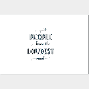 Quiet people have loudest mind Posters and Art